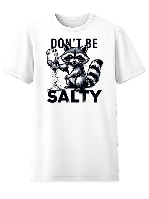Don’t Be Salty T-Shirt