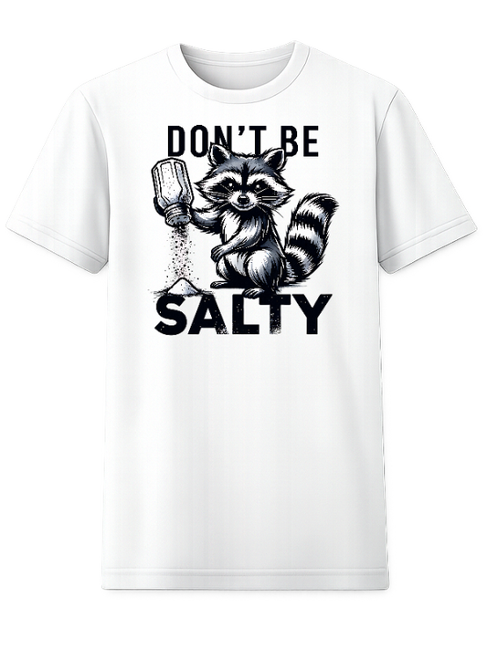 Don’t Be Salty T-Shirt